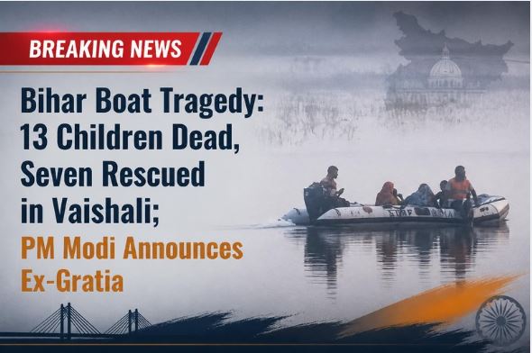 Bihar Boat Tragedy: 13 Children Dead, Seven Rescued in Vaishali; PM Modi Announces Ex-Gratia